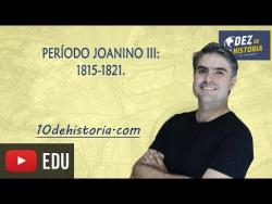 Embedded thumbnail for Período Joanino III: 1815 até 1821. Revolução do Porto, Insurreição Pernambucana